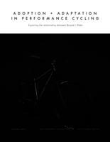 Adoption + Adaptation In Performance Cycling