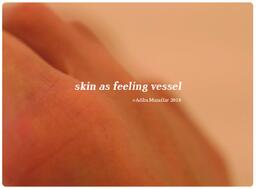 Skin as Feeling Vessel