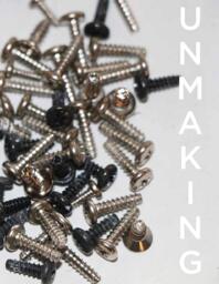 Unmaking: Exploring Agency Through Unmaking