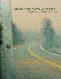 Making Kin with Wild Fire - A Relational Design Practice