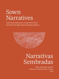 Sown Narratives. A personal exploration of alternative food narratives through editorial design practices