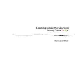 Learning to See the Unknown: Drawing Out the Strange