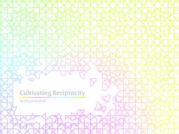 Cultivating Reciprocity