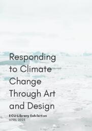 Responding to Climate Change Through Art and Design: ECU Library Exhibition, April 2023