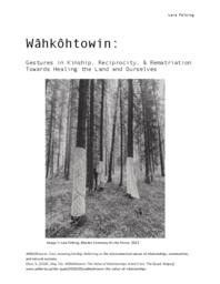 Wâhkôhtowin: Gestures in Kinship, Reciprocity, & Rematriation Towards Healing the Land and Ourselves