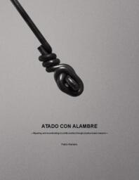 Atado con alambre: Repairing and reconstructing my crafts practice through practice-based research