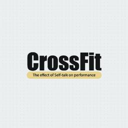 CrossFit: The Effect of Self-talk on Performance