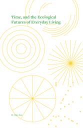 Time, and the Ecological Futures of Everyday Living