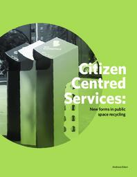Citizen Centred Services: New Forms in Public Space Recycling