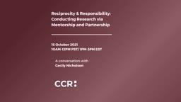 Reciprocity & Responsibility: Conducting Research via Mentorship and Partnership: 